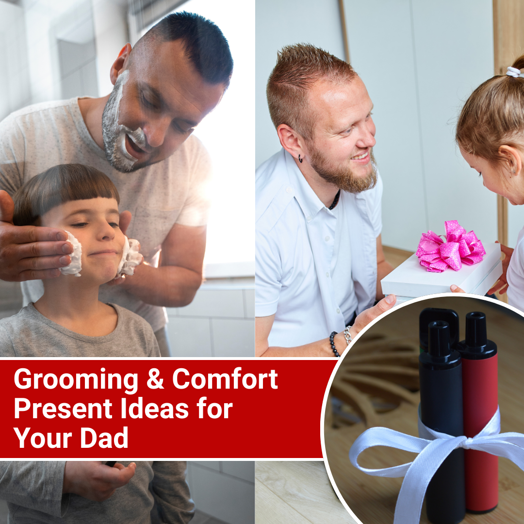 Grooming & Comfort Present Ideas for Your Dad