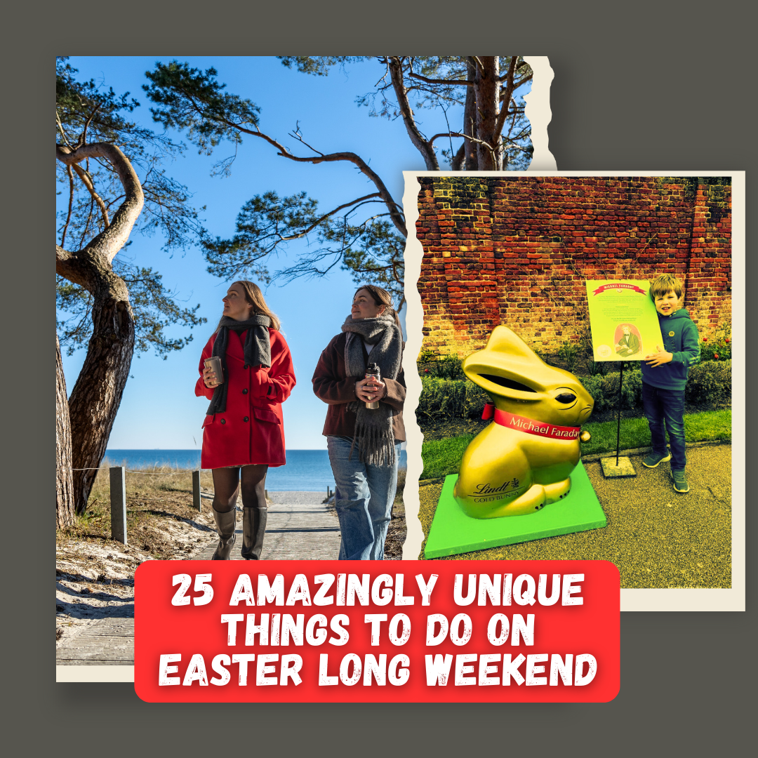 25 Amazingly Unique Things to Do on Easter Long Weekend