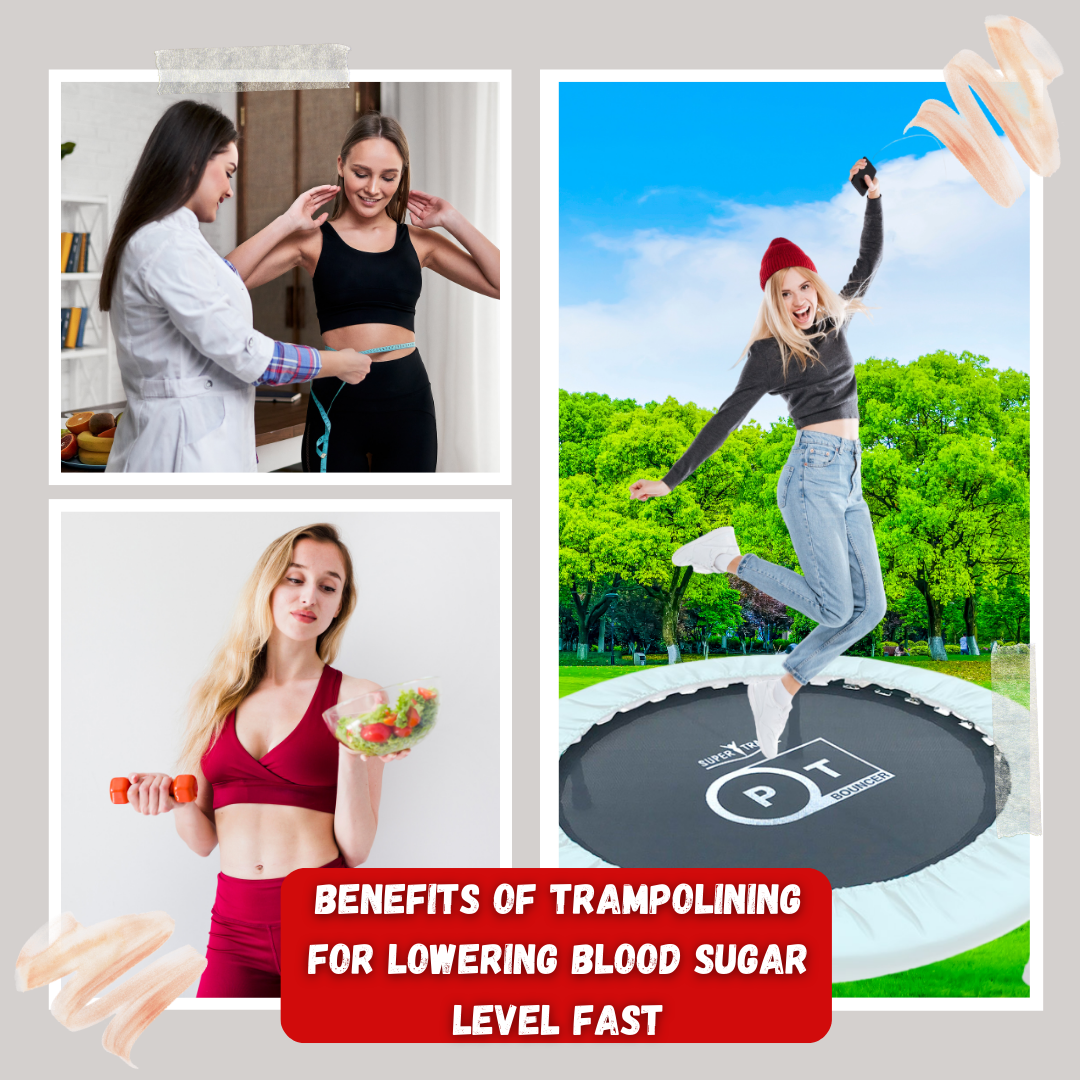 Benefits of Trampolining for Lowering Blood Sugar Level Fast
