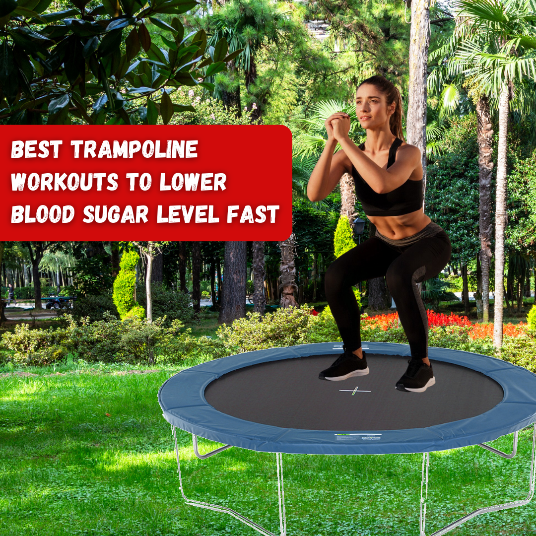 Best Trampoline Workouts to Lower Blood Sugar Level Fast