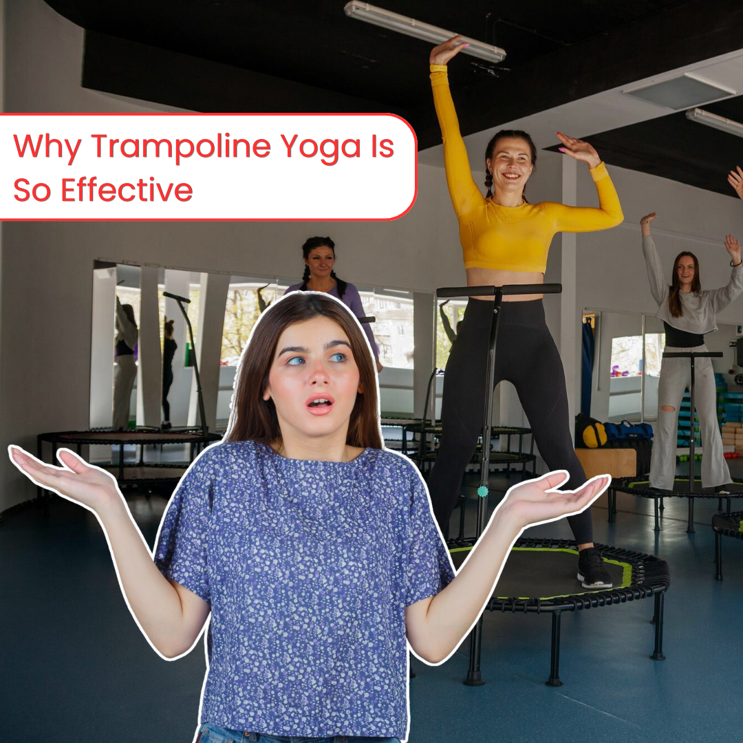 Why Trampoline Yoga Is So Effective