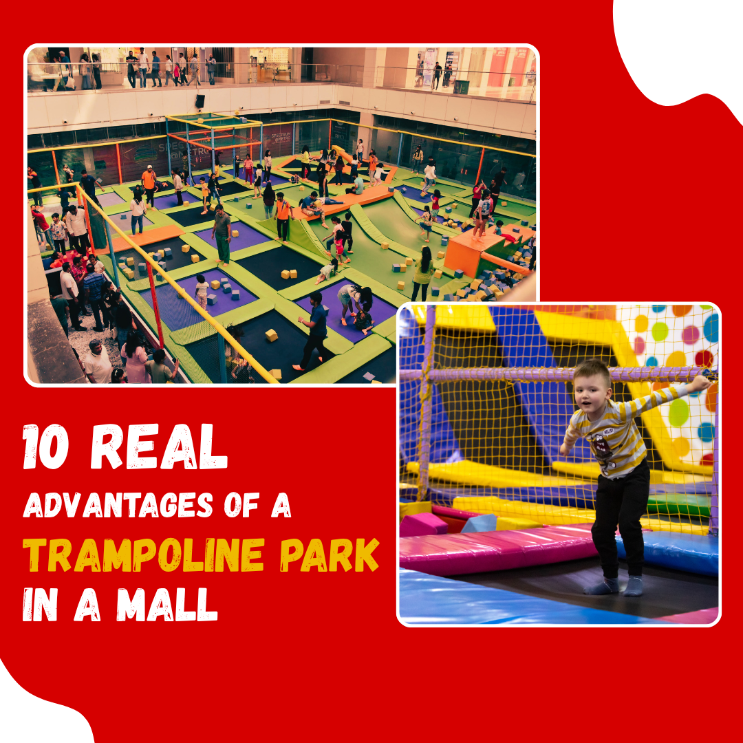 10 Real Advantages of a Trampoline Park in a Mall