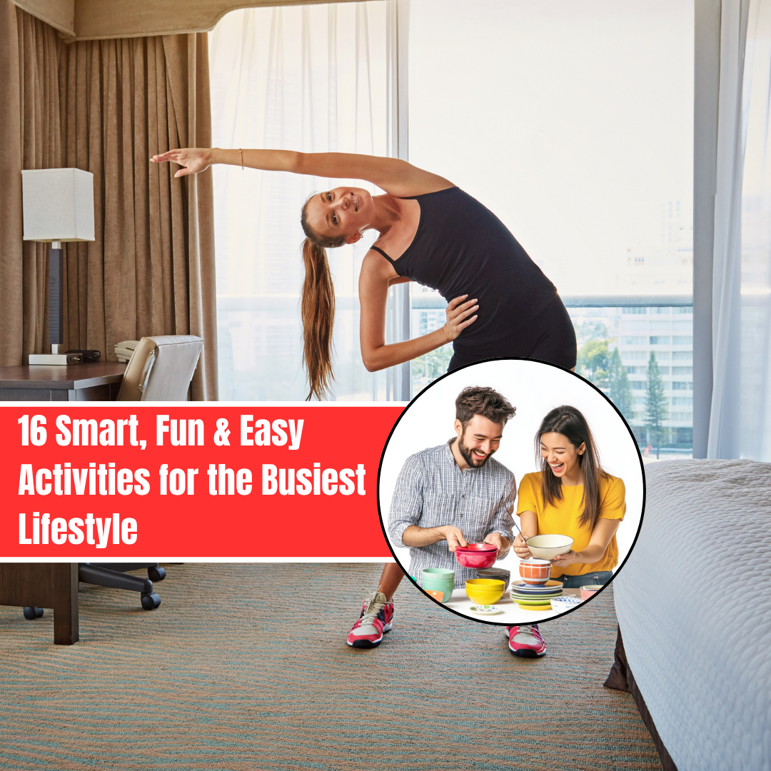 16 fun activities for busy lifestyles