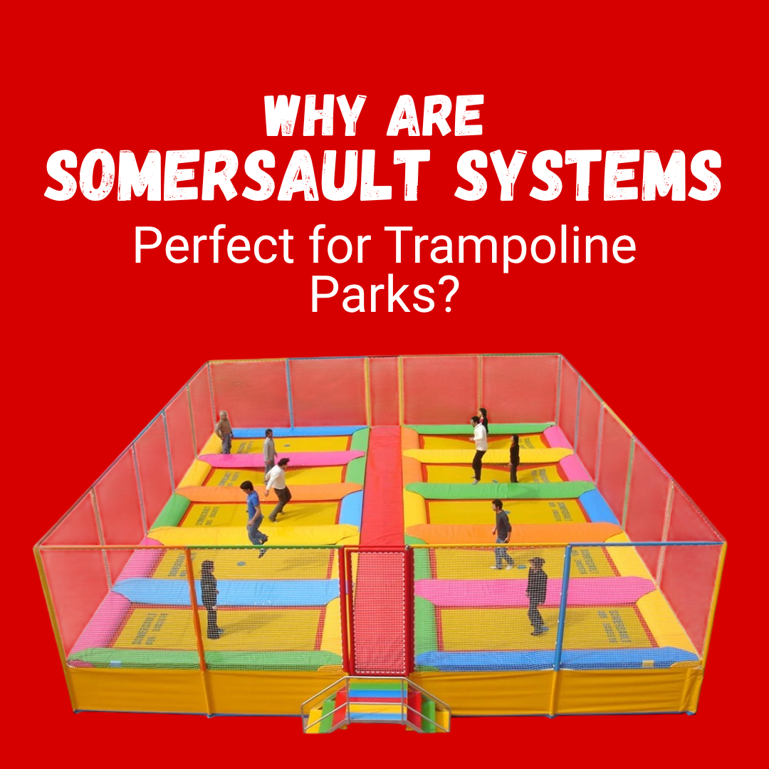 Why Are Somersault Systems Perfect for Trampoline Parks