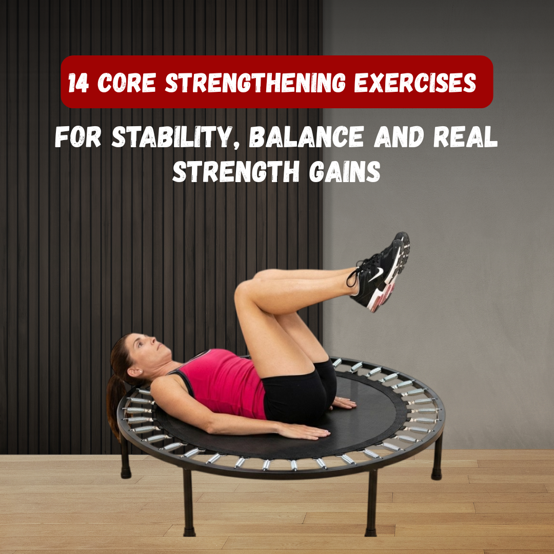 14 Core Strengthening Exercises for Stability, Balance and Real Strength Gains