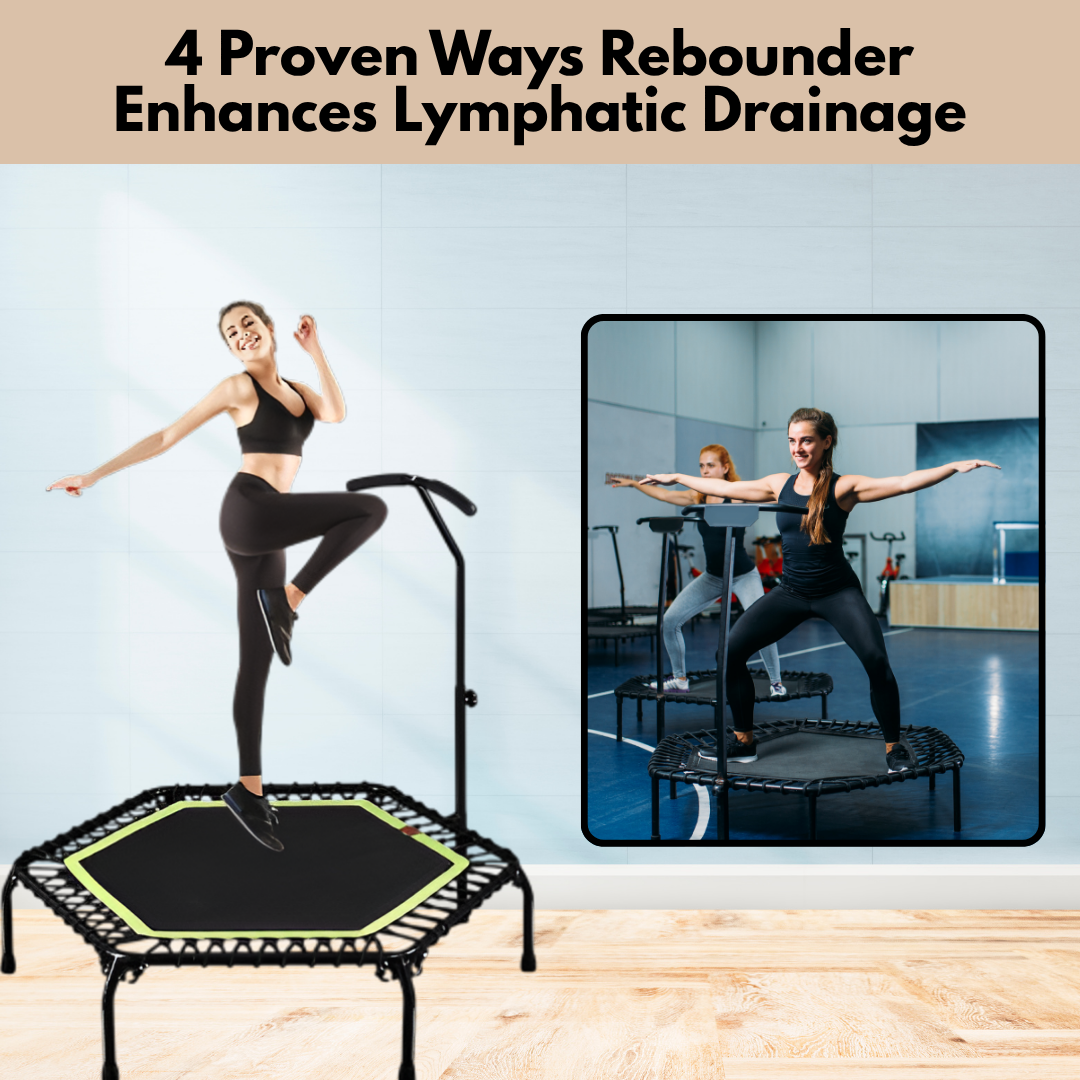 4 Proven Ways Rebounder Enhances Lymphatic Drainage