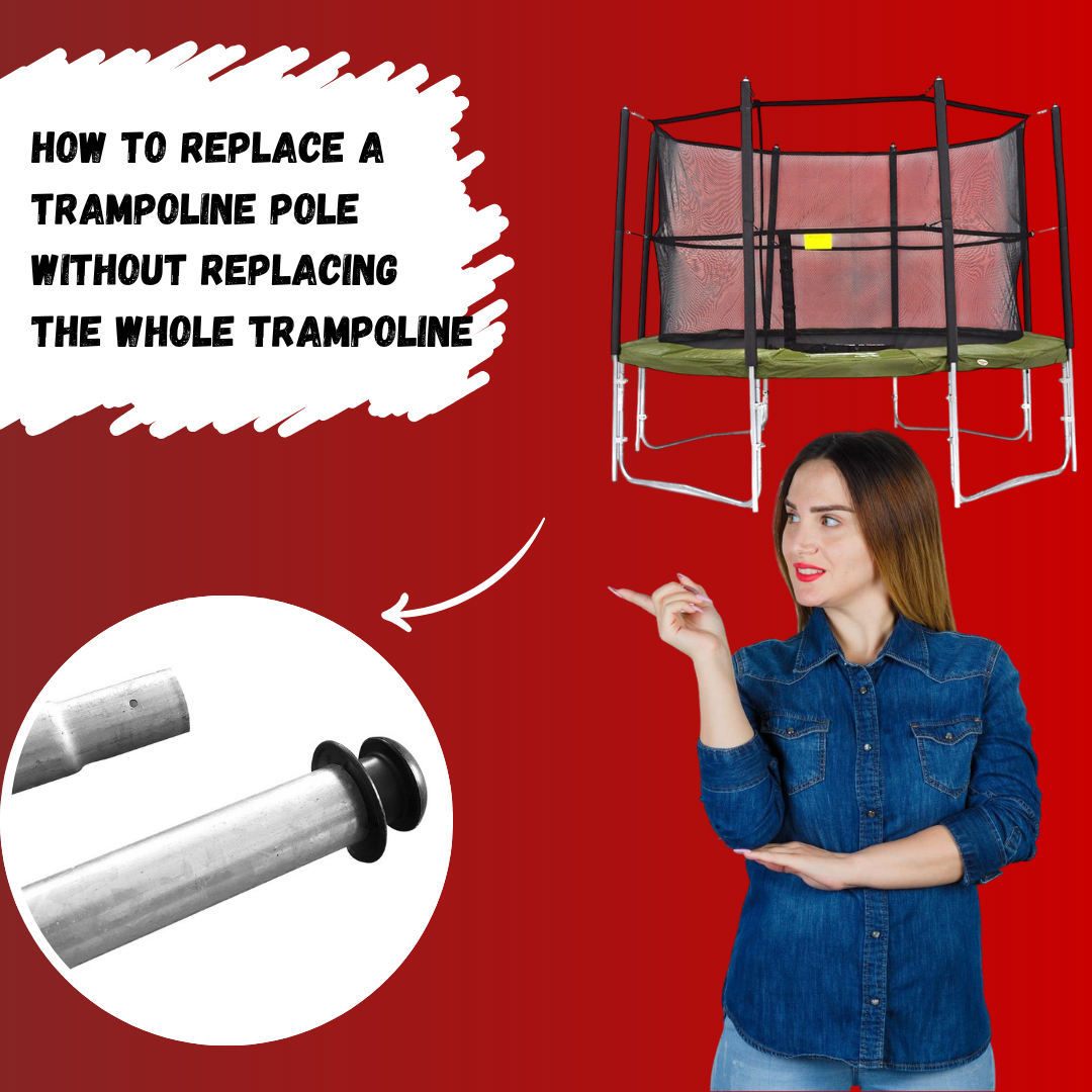 How to Replace a Trampoline Pole Without Replacing the Whole Trampoline