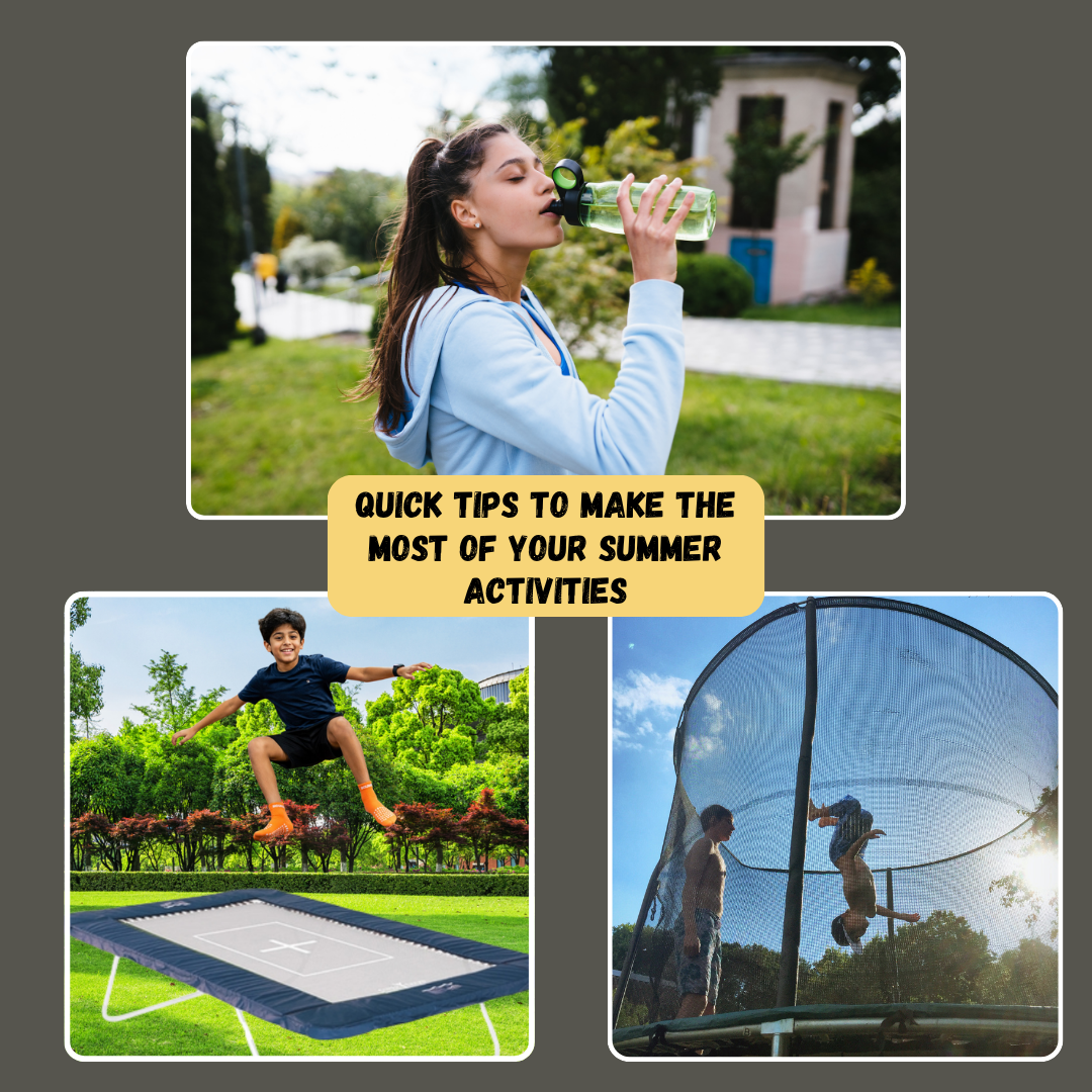 Quick Tips to Make the Most of Your Summer Activities