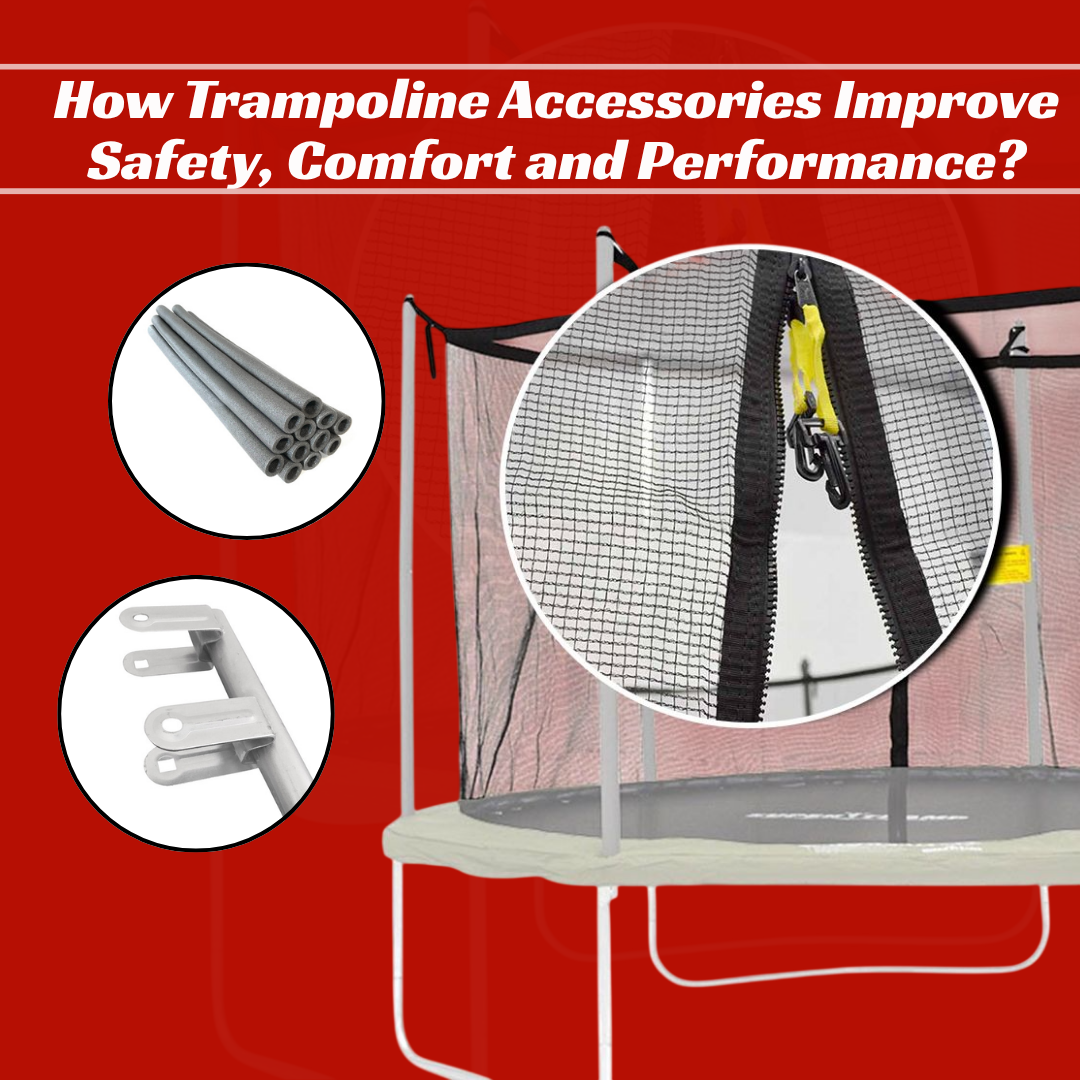 How Trampoline Accessories Improve Safety, Comfort and Performance