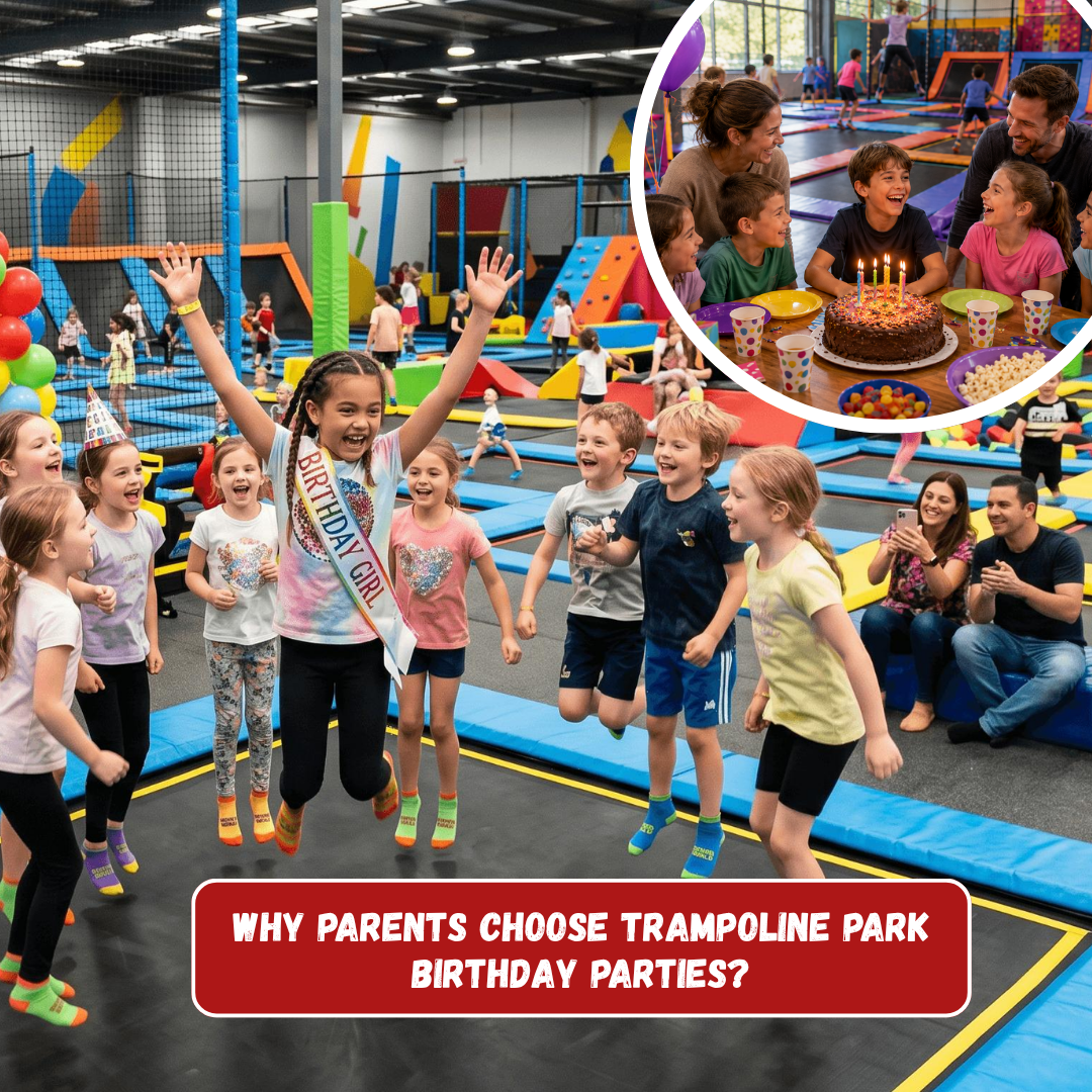 Why Parents Choose Trampoline Park Birthday Parties