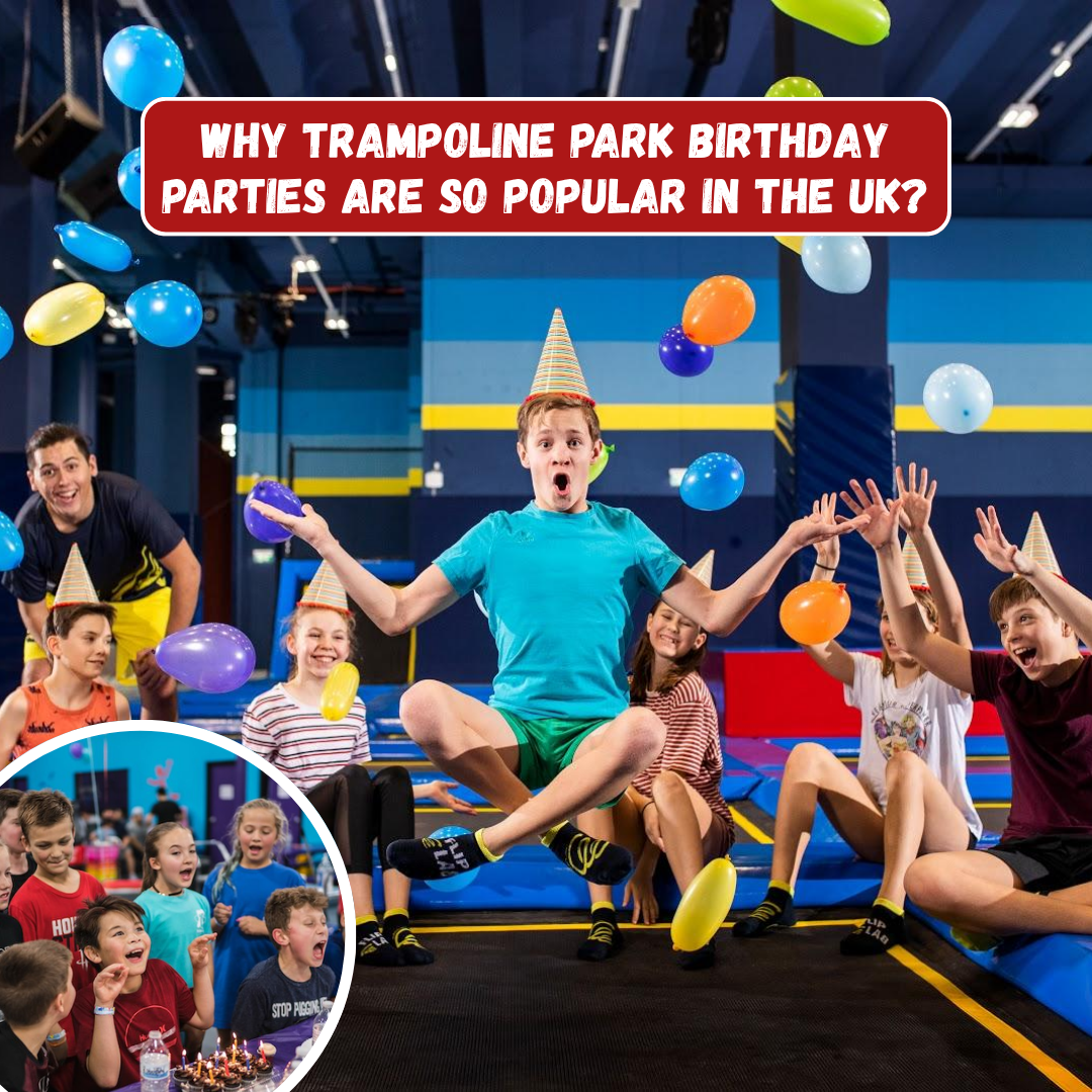 Why Trampoline Park Birthday Parties Are So Popular in the UK