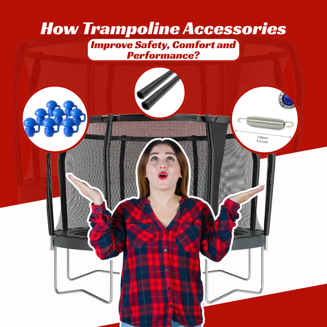 How Trampoline Accessories Improve Safety, Comfort and Performance?