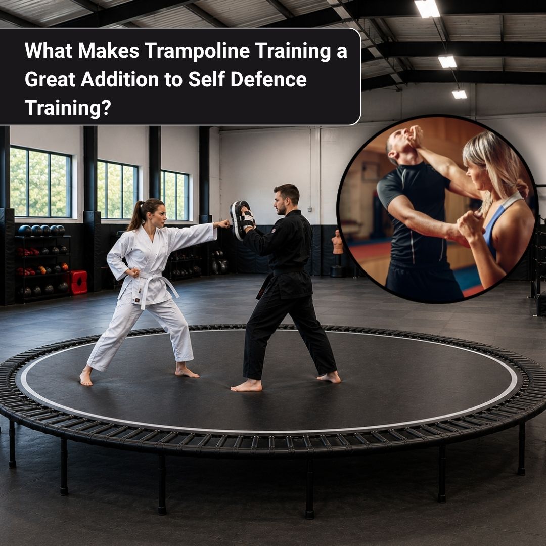 What Makes Trampoline Training a Great Addition to Self Defence Training?