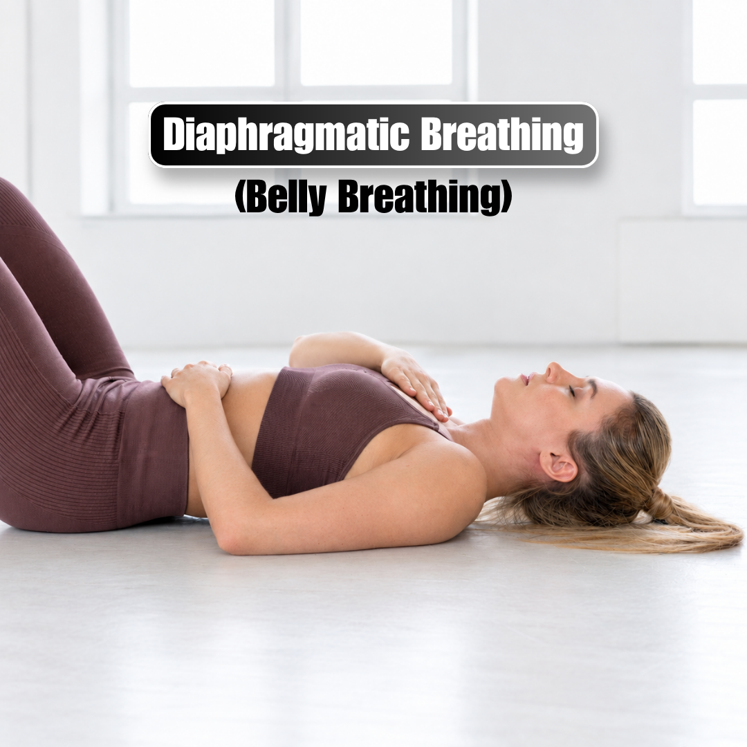 Diaphragmatic Breathing (Belly Breathing)