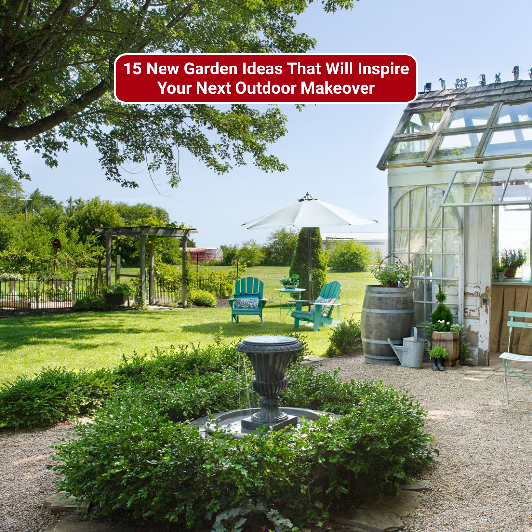 15 New Garden Ideas That Will Inspire Your Next Outdoor Makeover